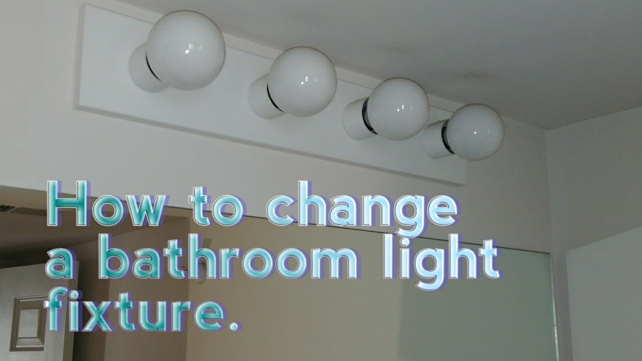 How To Change Bathroom Light Fixture